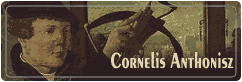 کورنلیس آنتونیسز Cornelis Anthonisz